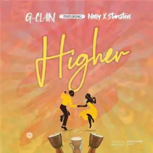 G-clan - Higher Ft. Nolly, Stansteel
